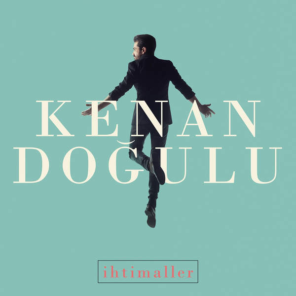 دانلود آلبوم ترکیه Kenan Dogulu بنام [۲۰۱۶] Kenan Dogulu – Ihtimal